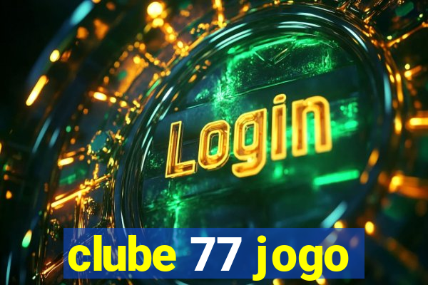 clube 77 jogo